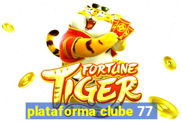 plataforma clube 77